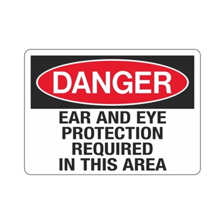 Danger Ear And Eye Protection Required In This Area Sign